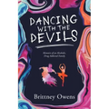 Dancing with the Devils: Memoirs of an Alcoholic, Drug-Addicted Family