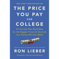 The Price You Pay for College: An Entirely New Road Map for the Biggest Financial Decision Your Family Will Ever Make
