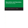 Spacetime And Geometry: The Alfred Schild Lectures