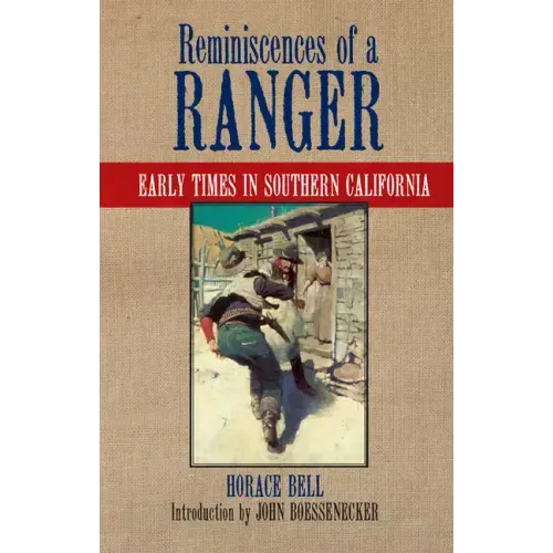 Reminiscences of a Ranger: Early Times in Southern Californiavolume 65