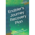 Enabler's Journey Recovery Plan: Enabler's Journey Recovery Series: Book 1