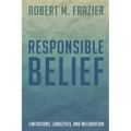 Responsible Belief: Limitations, Liabilities, and Melioration