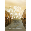 China between Peace and War: Mao, Chiang and the Americans, 1945-1947