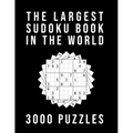 The Largest Sudoku Book In The World - 3000 PUZZLES: Medium - Hard - Extreme 3 Difficulty Levels 9x9 Puzzle Grids With Answers At The Back