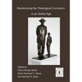 Decolonizing the Theological Curriculum in an Online Age