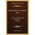 Brooks by the Travelers Way: Twenty-Six Weeknight Addresses (1902)
