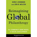 Reimagining Global Philanthropy: The Community Bank Model of Social Development