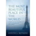 The Most Beautiful Place in the World: A Memoir of a Psychoanalyst and the Realization of a State of Mind
