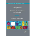 Drug Mules: Women in the International Cocaine Trade