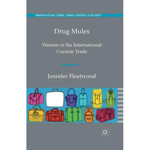Drug Mules: Women in the International Cocaine Trade