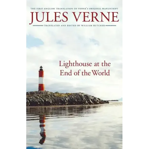 Lighthouse at the End of the World: The First English Translation of Verne's Original Manuscript