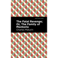 The Fatal Revenge; Or, the Family of Montorio
