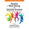 Health and Well-Being in the Middle Grades: Research for Effective Middle Level Education