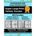 SUPERSIZED FOR CHALLENGED EYES, Volume 1: Super Large Print Variety Puzzles