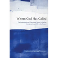 Whom God Has Called: The Relationship of Church and Israel in Pauline Interpretation, 1920 to the Present