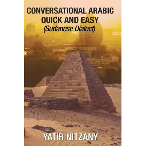 Conversational Arabic Quick and Easy: Sudanese Dialect