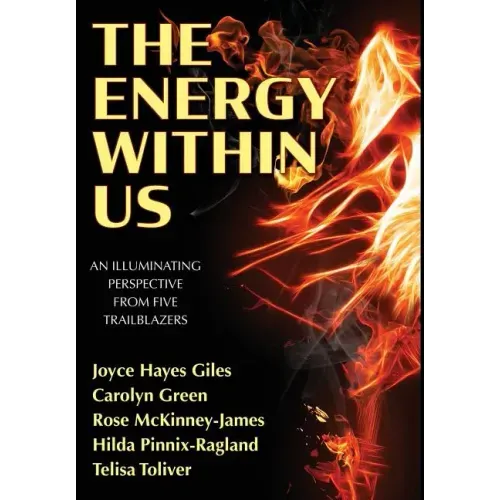 The Energy Within Us: An Illuminating Perspective from Five Trailblazers