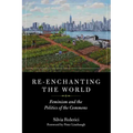 Re-Enchanting the World: Feminism and the Politics of the Commons