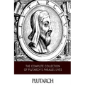 The Complete Collection of Plutarch's Parallel Lives