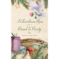 A Christmas Rose and a Drink To Purity