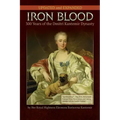 IRON BLOOD--300 Years of the Dmitri Kantemir Dynasty: Updated and Revised