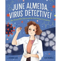 June Almeida, Virus Detective!: The Woman Who Discovered the First Human Coronavirus