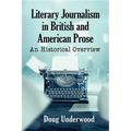 Literary Journalism in British and American Prose: An Historical Overview