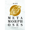 Black Metamorphoses