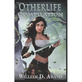 Otherlife: Compilation: Selfless Hero (Books 1-3)