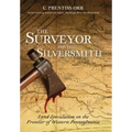 The Surveyor and The Silversmith: Land Speculation on the Frontier of Western Pennsylvania