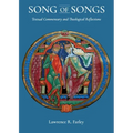 Song of Songs: Textual Commentary and Theological Reflections: Textual Commentary and Theological Reflections