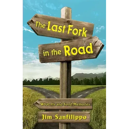 The Last Fork in the Road: What Ifs and Fond Memories