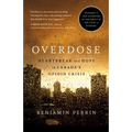Overdose: Heartbreak and Hope in Canada's Opioid Crisis