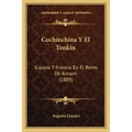 Cochinchina Y El Tonkin: Espana Y Francia En El Reino De Annam (1889)