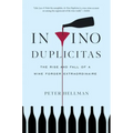 In Vino Duplicitas: The Rise and Fall of a Wine Forger Extraordinaire