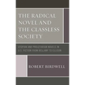 The Radical Novel and the Classless Society: Utopian and Proletarian Novels in U.S. Fiction from Bellamy to Ellison
