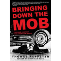 Bringing Down the Mob: The War Against the American Mafia