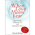 When Love Meets Fear: Becoming Defense-Less and Resource-Full