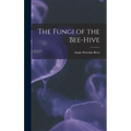 The Fungi of the Bee-hive