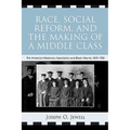 Race, Social Reform, and the Making of a Middle Class: The American Missionary Association and Black Atlanta, 1870-1900