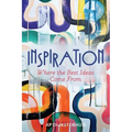 Inspiration: Where the Best Ideas Come from
