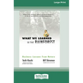What We Learned in the Rainforest: Business Lessons from Nature (16pt Large Print Edition)