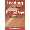 Leading in the Digital Age: Disruption, Transformation, Data, Cybersecurity, Artificial Intelligence