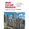 Weill Cornell Medicine: A History of Cornell's Medical School