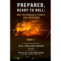 Prepared: Ready to Roll: Why Responsible People Are Preparing