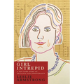 Girl Intrepid: A New York Story of Privilege and Perseverance