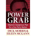 Power Grab: Obama's Dangerous Plan for a One-Party Nation