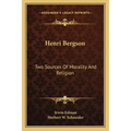 Henri Bergson: Two Sources of Morality and Religion