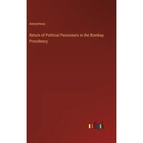 Return of Political Pensioners in the Bombay Presidency