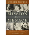 Mission and Menace: Four Centuries of American Religious Zeal